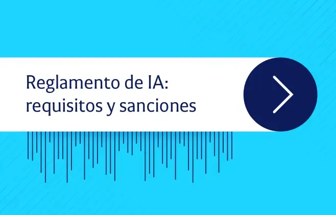  Innovando con startups  Reglamento de IA: requisitos y sanciones