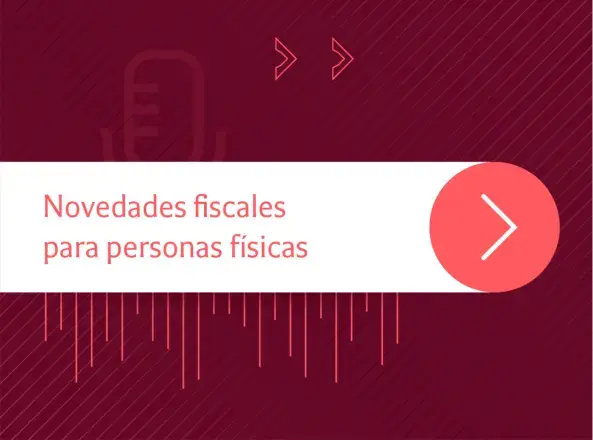  Tendencias Legales | Novedades fiscales para personas físicas: hablan las expertas