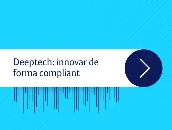  Innovando con startups | Deeptech: innovar de forma compliant