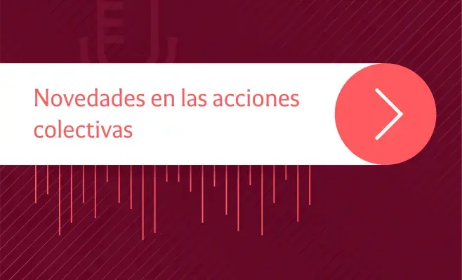  Tendencias legales | Novedades en las acciones colectivas: hablan los expertos