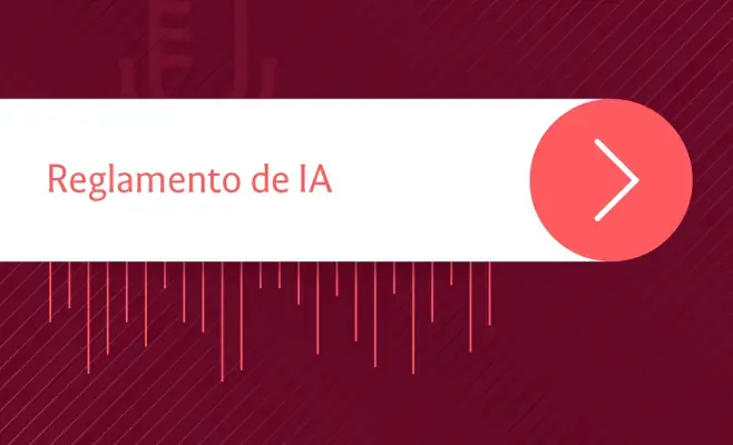  Tendencias Legales │ Reglamento de IA: hablan los expertos