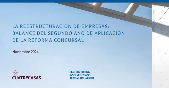 Cuatrecasas analyzes most important trends and experiences in restructuring market