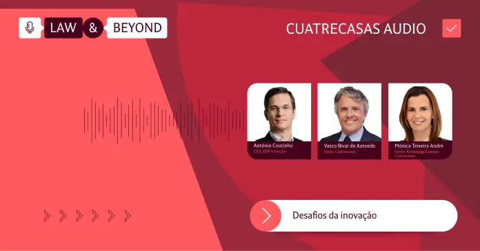 Cuatrecasas Audio Law & Beyond | Os desafios da inovação