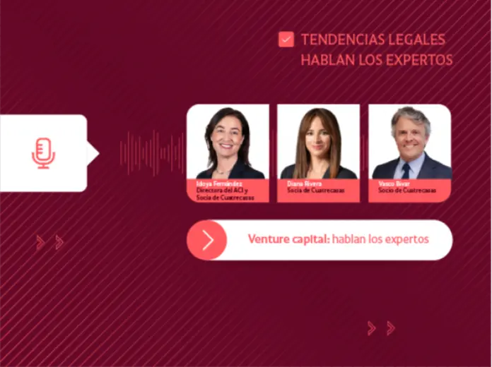 Cuatrecasas Audio Tendencias Legales │ Venture capital: hablan los expertos