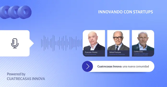 Innovando con startups  Cuatrecasas Innova: una nueva comunidad