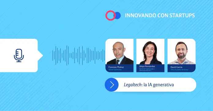 Innovando con startups  Legaltech: la IA generativa