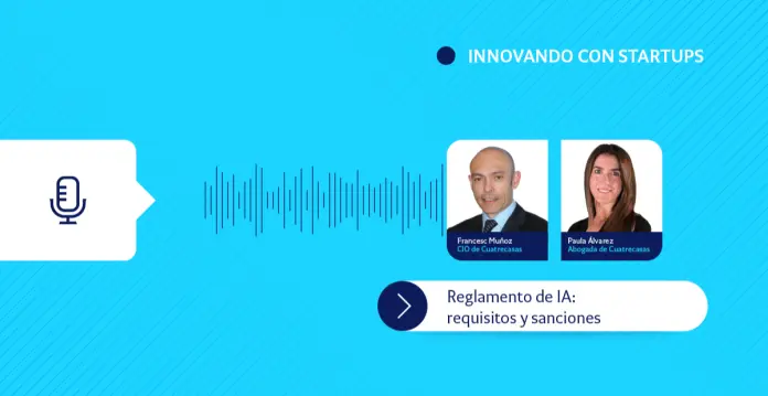 Innovando con startups  Reglamento de IA: requisitos y sanciones