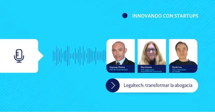 Innovando con startups | Legaltech: transformar la abogacía