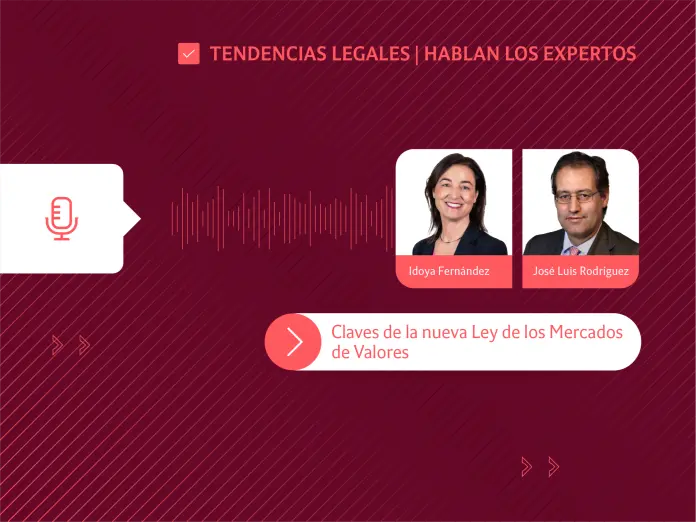 Tendencias legales | Claves de la nueva Ley de los Mercados de Valores: hablan los expertos