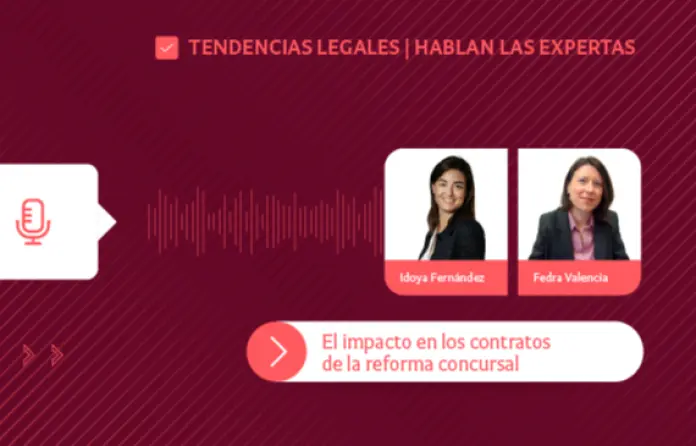 Tendencias legales | El impacto en los contratos de la reforma concursal