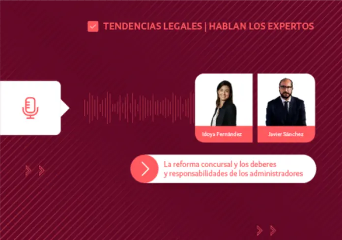 Tendencias Legales | La reforma concursal y los deberes y responsabilidades de los administradores