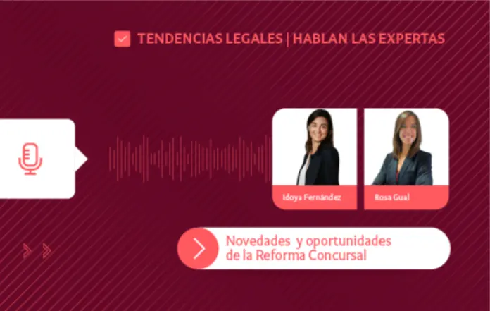 Tendencias Legales | Novedades y oportunidades de la reforma concursal