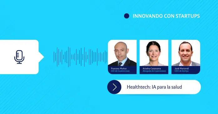 Innovando con startups | Healthtech: IA para la salud