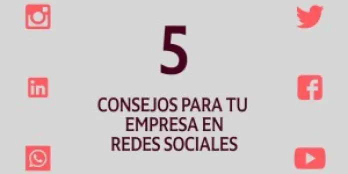 5 consejos para tu empresa en redes sociales