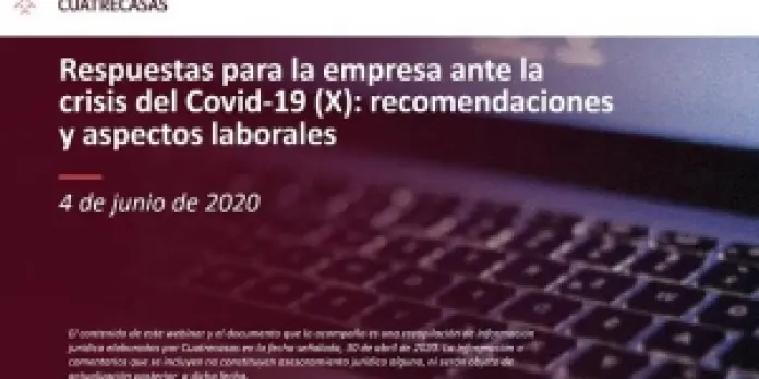 Webinar | Respuestas para la empresa ante la COVID-19 (X): recomendaciones y cuestiones laborales - ERTEs y teletrabajo