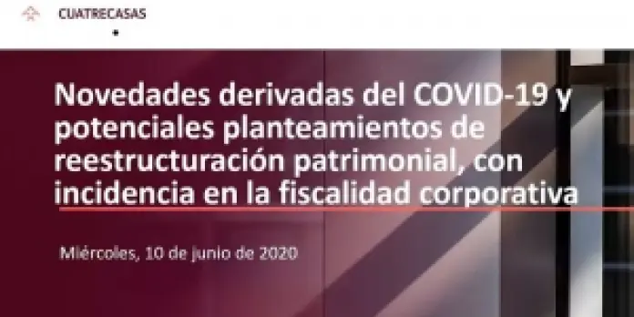 Webinar | Novedades de la COVID-19 y potenciales planteamientos de reestructuración patrimonial