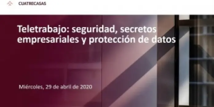 Webinar | Teletrabajo  seguridad, secretos empresariales y protección de datos