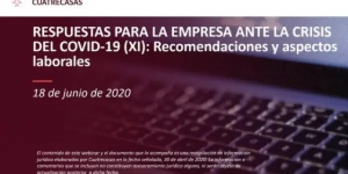 Webinar | Respuestas para la empresa ante la COVID-19 (XI): recomendaciones y cuestiones laborales - Trabajo a distancia y ERTEs