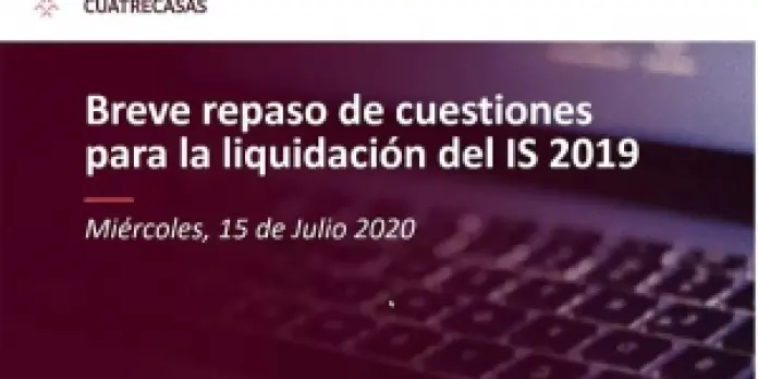 Webinar | Breve repaso de cuestiones para la liquidación del IS 2019