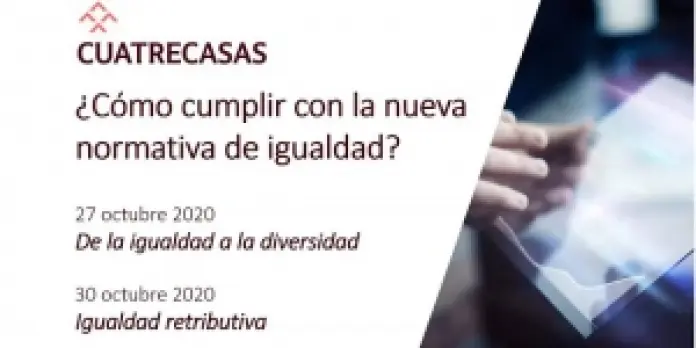 Webinar | ¿Cómo cumplir con la nueva regulación en materia de igualdad? | Parte II