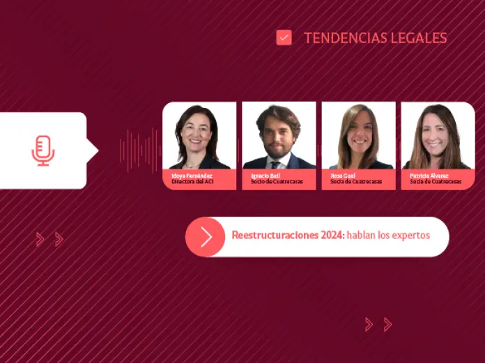 Tendencias legales | Reestructuraciones 2024: hablan los expertos